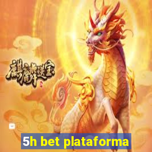 5h bet plataforma